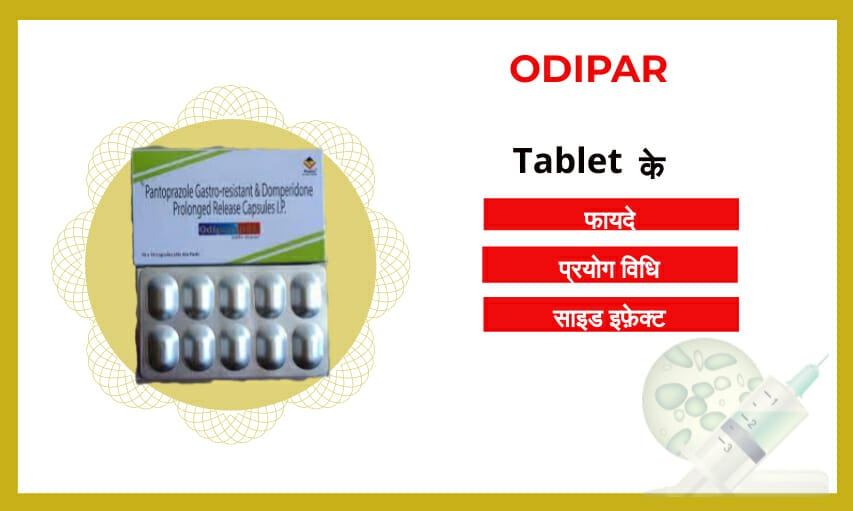 Odipar Tablet uses
